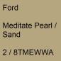 Preview: Ford, Meditate Pearl / Sand, 2 / 8TMEWWA.